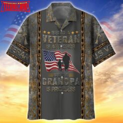 Being A Veteran Is A Honor Being A Grandpa Is Priceless Shirt, Veteran Hawaiian Shirt