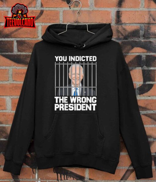 Biden You Indicted The Wrong President T-Shirt