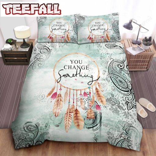 Dreamcatcher Luxury You Change Something Duvet Cover Bedding Sets