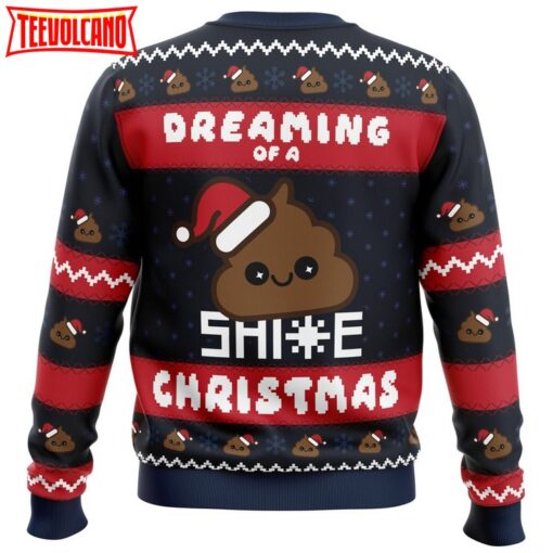 Dreaming Christmas Shite Christmas Ugly Christmas Sweater