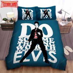 Elvis Presley Quote Do Something Worth Remembering Duvet Cover Bedding Sets