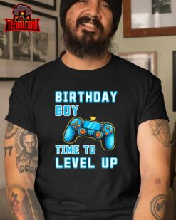 Funny Birthday Boy Time To Level Up, Funny Video Game Boys T-Shirt