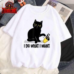 Funny Black Cat I Do What I Want Cat Lover Gifts T-Shirt