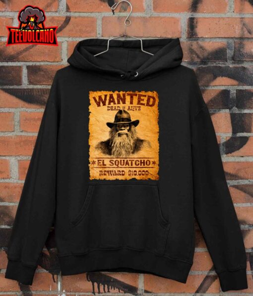 Funny El Squatcho Wanted Poster – Bigfoot Sasquatch Lover T-Shirt