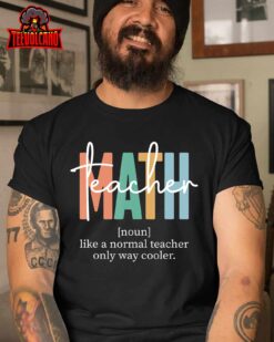 Funny Math Teacher Definition for Women & Men T-Shirt