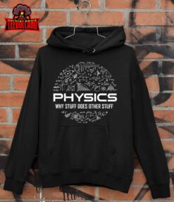 Funny Physics, Physics, Science, Physicist, Physics Humor T-Shirt