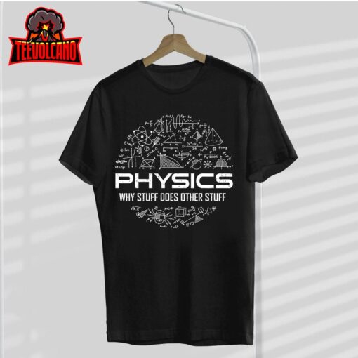 Funny Physics, Physics, Science, Physicist, Physics Humor T-Shirt