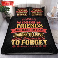 Good Friends Are Hard To Find Bedding Sets