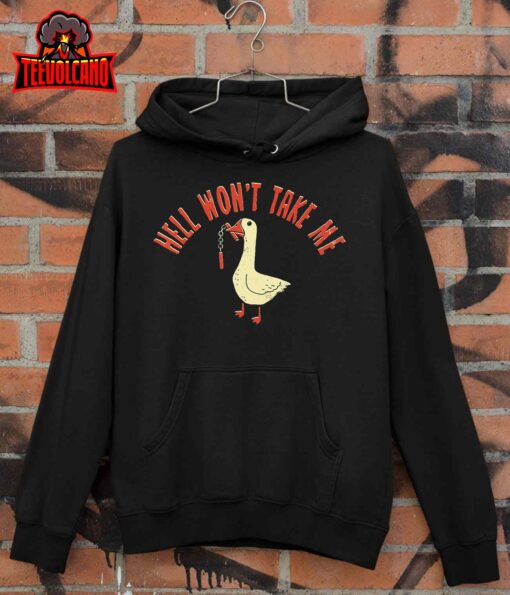 Hell Won’t Take Me Funny Duck T-Shirt