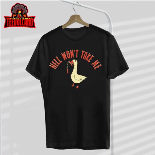 Hell Won’t Take Me Funny Duck T-Shirt