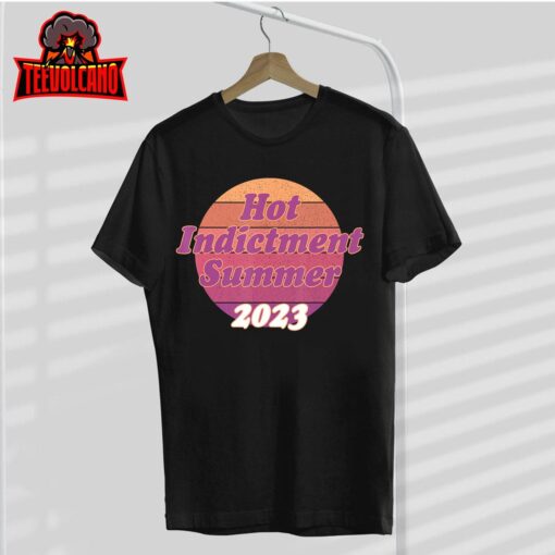 Hot Indictment Summer 2023 Funny T-Shirt