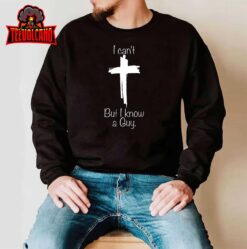 I Can’t But I Know A Guy Jesus Cross Funny Christian T-Shirt