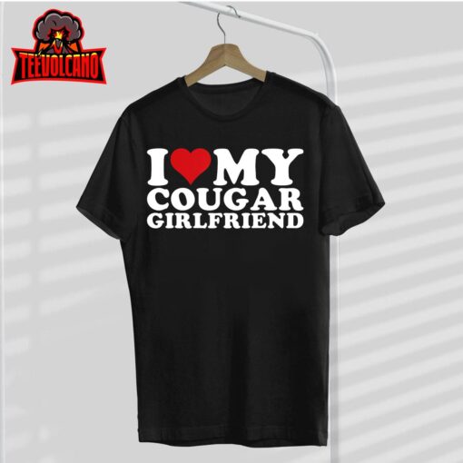 I Love My Cougar Girlfriend I Heart My Cougar Girlfriend GF T-Shirt