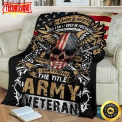 I Own It Forever The Title Army Veteran United State Fleece Throw Blanket