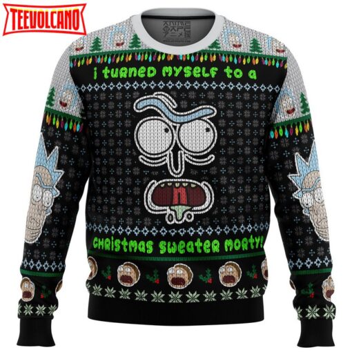 I Turned Myself Into A Christmas Sweater Rick And Morty Ugly Christmas Sweater