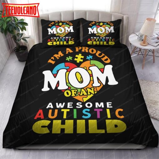 I’m A Proud Mom Of An Awesome Autistic Child Bedding Sets