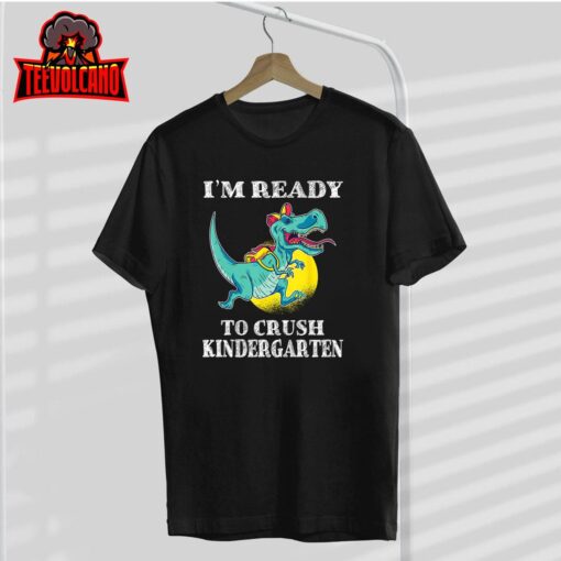 I’m Ready To Crush Kindergarten Trex Dinosaur Back To School T-Shirt