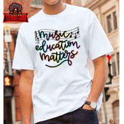 Music Education Matters Music Teacher Appreciation Women T-Shirt