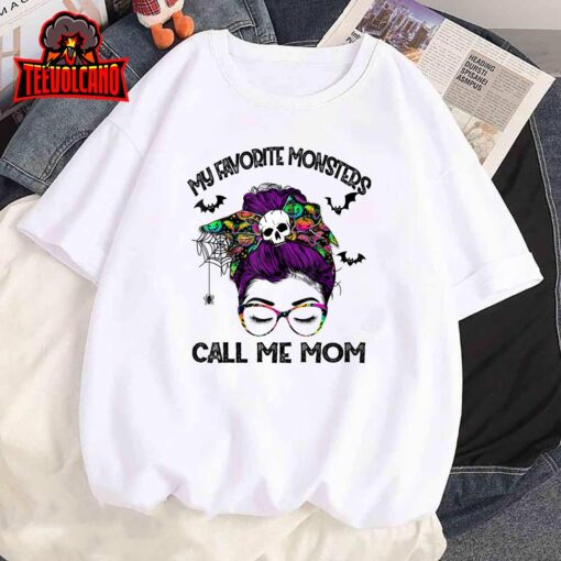 My Favorite Monsters Call Me Mom Messy Bun Happy Halloween T-Shirt