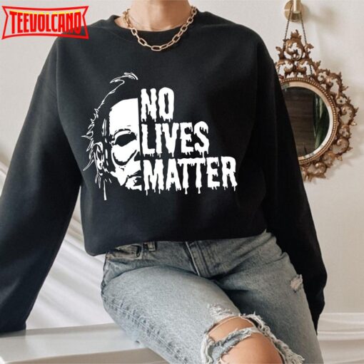 No Lives Matter Horror Character Michael Myers T-Shirt