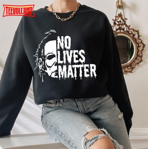 No Lives Matter Horror Character Unisex T Shirt