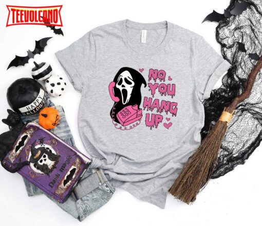 No You Hang Up Shirt, Ghostface Valentine Shirt, Halloween Shirt