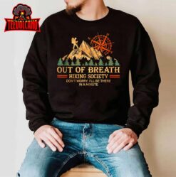 Out of Breath Hiking Society Don’t Worry Hiking Moutains T-Shirt