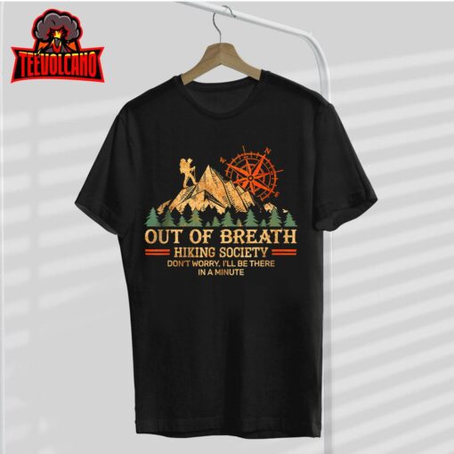 Out of Breath Hiking Society Don’t Worry Hiking Moutains T-Shirt