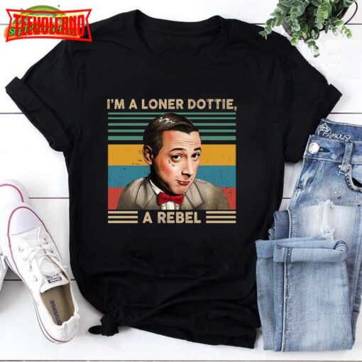 Pee Wee Herman Im A Loner Dottie A Rebel Vintage T-shirt