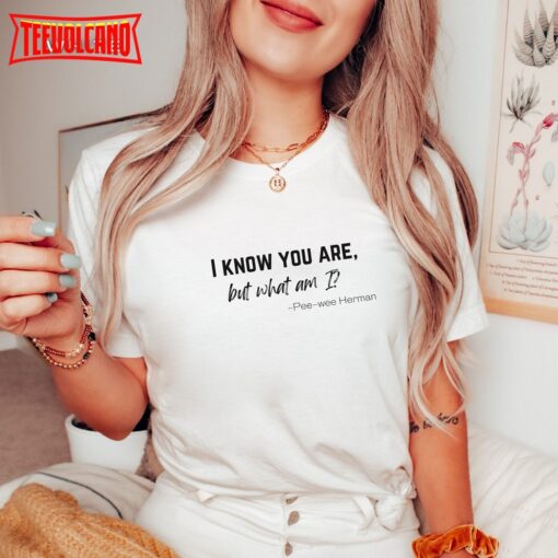 Pee-Wee Herman Shirt with Quote, RIP PeeWee Herman T shirt