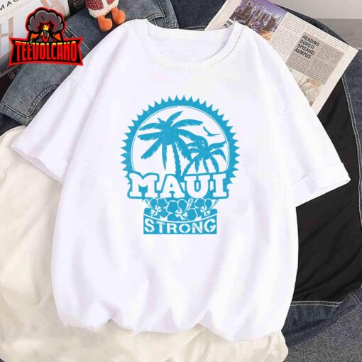 Pray for Maui Hawaii Strong Maui T-Shirt