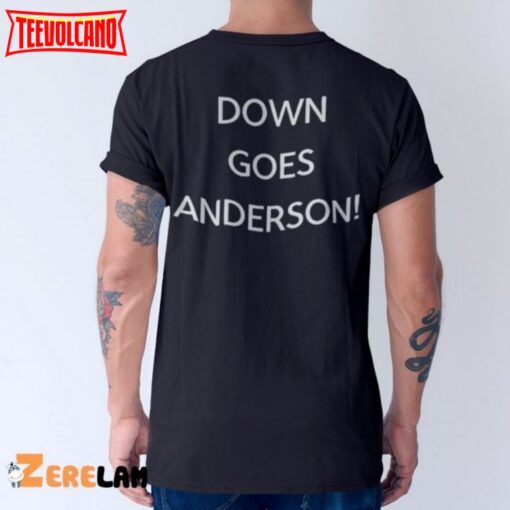 Rob Holub Down Goes Anderson Shirt