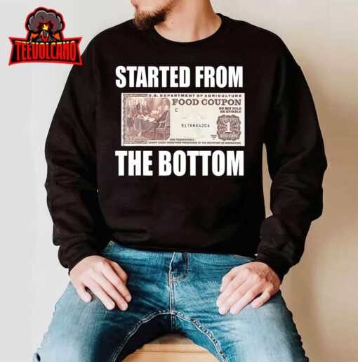 Started From Bottom Food Stamp Coupon Funny Meme T-Shirt