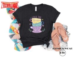 Take Me For A Spin On The Teacups Shirt, Spinning Teacup Shirt