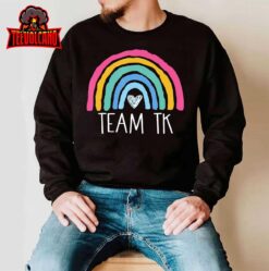 Team TK Rainbow Back To School Transitional Kinder Teacher T-Shirt