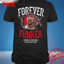 Terry Funk Shirt Forever Funker T-Shirt Terry Funk 1944-2023 Rip Shirt