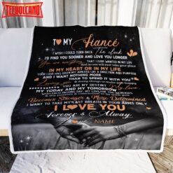 To My Fiance  From Fiancee I’d Find You ooner Love You Longer Fiance Anniversary Blanket