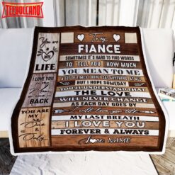 To My Fiance  From Fiancee Wood You Meaning To Me Love You Fiance Anniversary Blanket