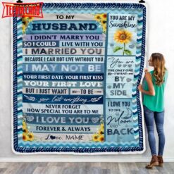 To My Husband  From Wife I Could Live With You I Married You I Love You Anniversary Blanket