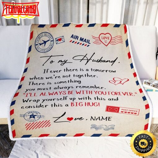 to My Husband  From Wife I’ll Always Be With You Air Mail Letter Birthday Blanket