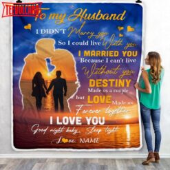 To My Husband  From Wife Love Made Us Forever Together Wife Birthday Anniversary Blanket