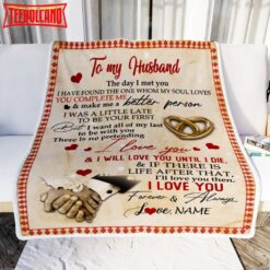 To My Husband  From Wife The Day I Met You I Have Found The One Whom My oul Loves Blanket