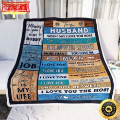 To My Husband  From Wife When I ay I Love You Husband Anniversary Blanket