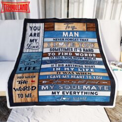 To My Man  From Wife Never Forget I Love You Husband Birthday Anniversary Blanket