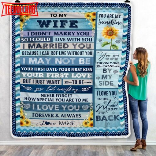 To My Wife  From Husband I Could Live With You I Married You I Love You Anniversary Blanket