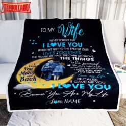 To My Wife  from Husband I Love You You are My Life Moon Wife Birthday Anniversary Blanket
