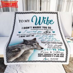 To My Wife  I Didn’t Marry You o Wolf For Wife From Husband Anniversary Blanket