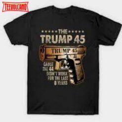 Trump 45 Greater Than 44 Gun Rights 2nd Amendment T-shirt