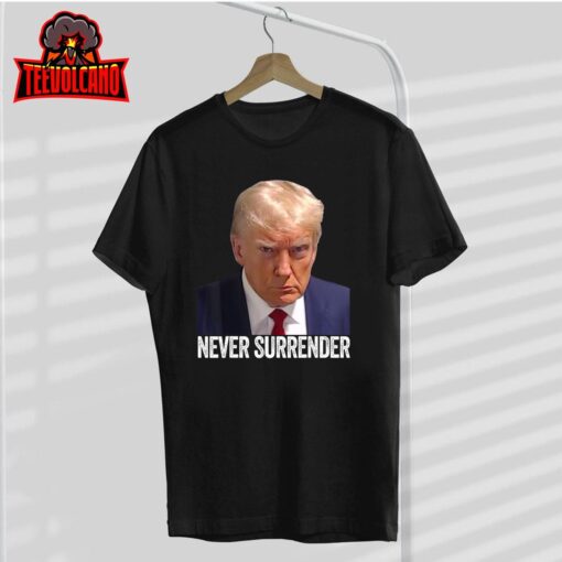 Trump Never Surrender Mug Shot Free Trump T-Shirt