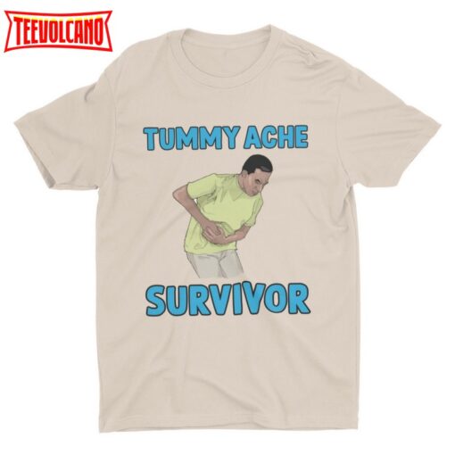 Tummy Ache Survivor, Funny Tshirt, Satire Shirt, Parody Shirt